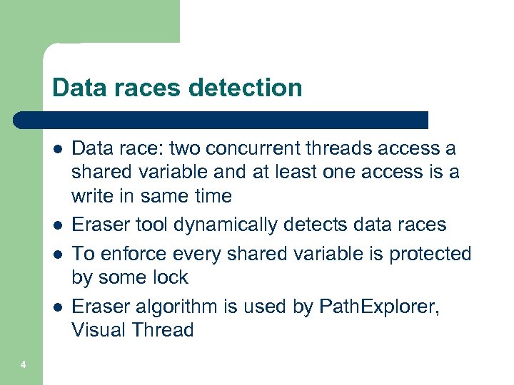 Data races detection l l 4 Data race: two concurrent threads access a shared