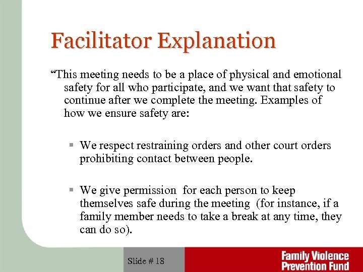 Facilitator Explanation “This meeting needs to be a place of physical and emotional safety