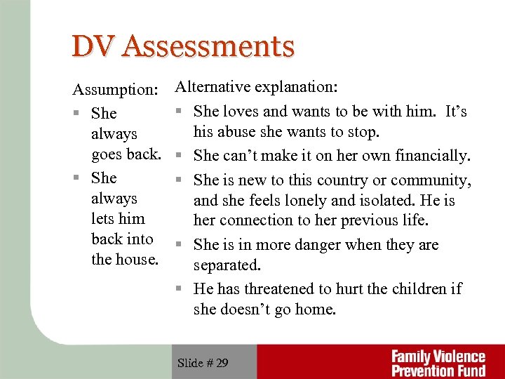 DV Assessments Assumption: She always goes back. She always lets him back into the
