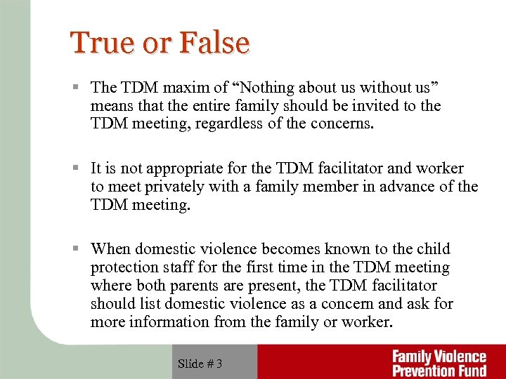 True or False The TDM maxim of “Nothing about us without us” means that