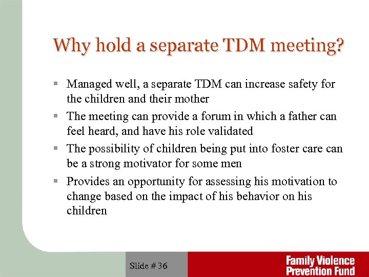 Why hold a separate TDM meeting? Managed well, a separate TDM can increase safety