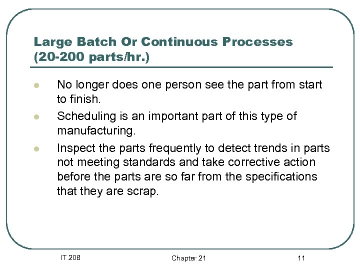 Large Batch Or Continuous Processes (20 -200 parts/hr. ) l l l No longer