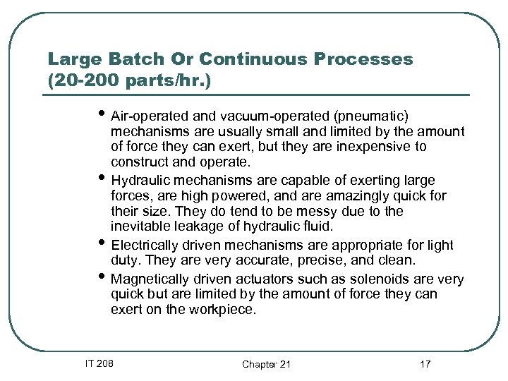 Large Batch Or Continuous Processes (20 -200 parts/hr. ) • Air-operated and vacuum-operated (pneumatic)