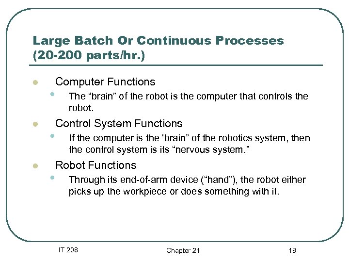 Large Batch Or Continuous Processes (20 -200 parts/hr. ) l l l Computer Functions