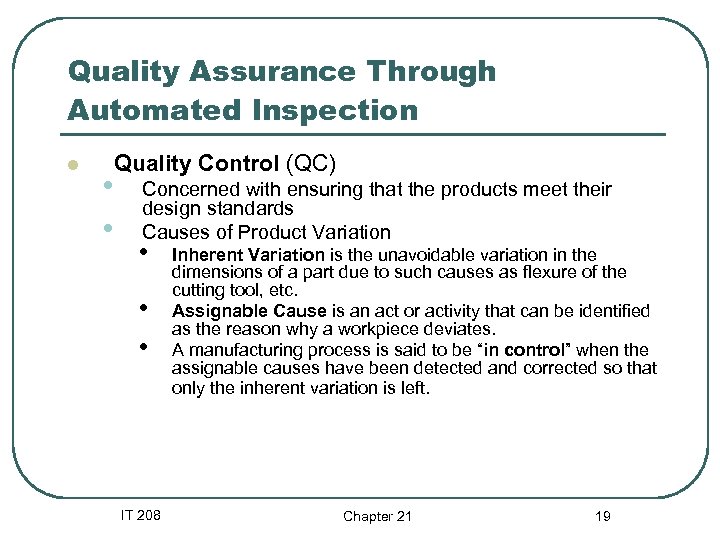 Quality Assurance Through Automated Inspection l Quality Control (QC) • • Concerned with ensuring