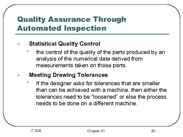 Quality Assurance Through Automated Inspection l Statistical Quality Control • the control of the