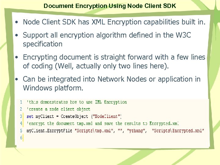 Document Encryption Using Node Client SDK • Node Client SDK has XML Encryption capabilities