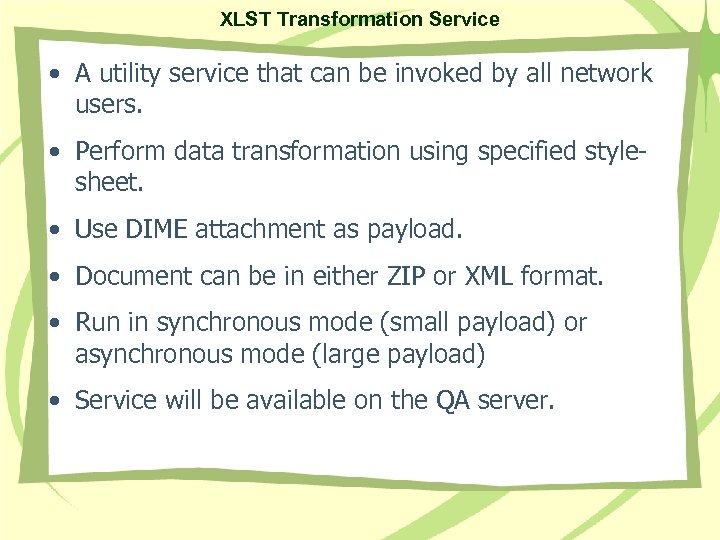 XLST Transformation Service • A utility service that can be invoked by all network