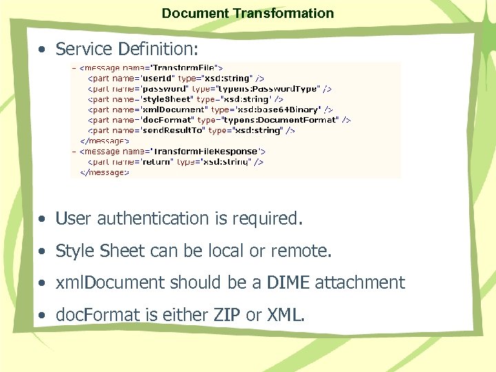 Document Transformation • Service Definition: • User authentication is required. • Style Sheet can