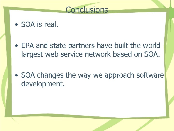 Conclusions • SOA is real. • EPA and state partners have built the world