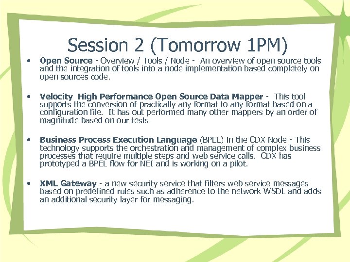 Session 2 (Tomorrow 1 PM) • Open Source - Overview / Tools / Node