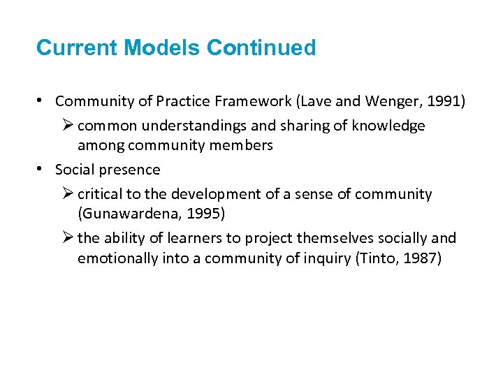 Current Models Continued • Community of Practice Framework (Lave and Wenger, 1991) Ø common