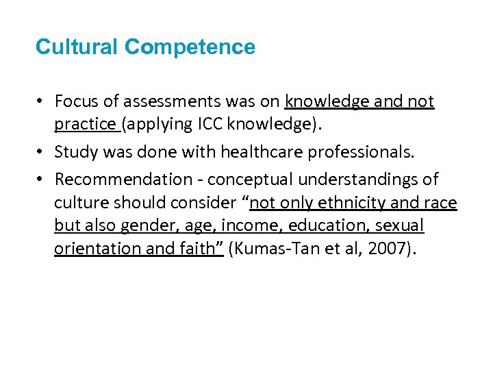 Cultural Competence • Focus of assessments was on knowledge and not practice (applying ICC