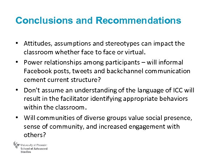 Conclusions and Recommendations • Attitudes, assumptions and stereotypes can impact the classroom whether face
