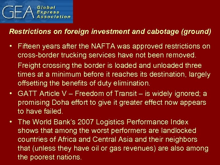 Restrictions on foreign investment and cabotage (ground) • Fifteen years after the NAFTA was