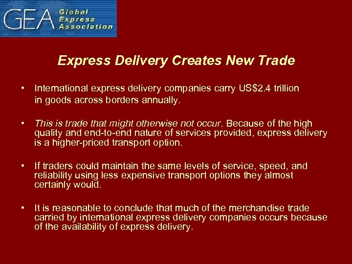 Express Delivery Creates New Trade • International express delivery companies carry US$2. 4 trillion