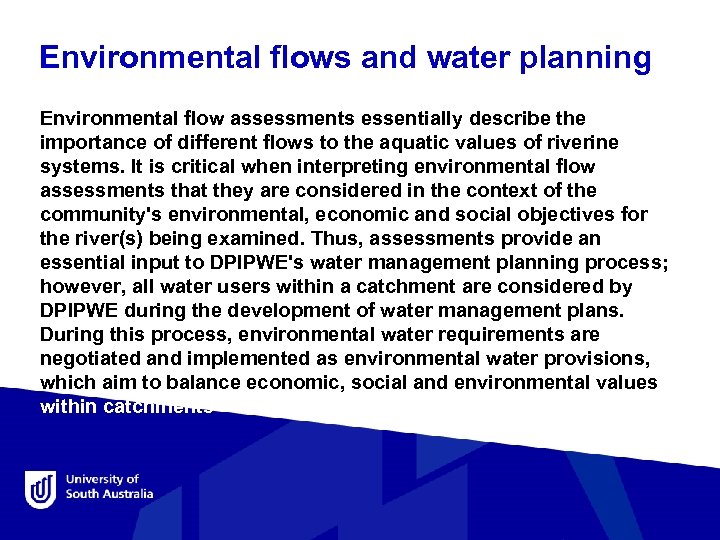 Environmental flows and water planning Environmental flow assessments essentially describe the importance of different