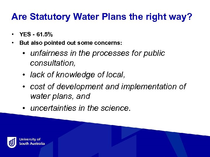 Are Statutory Water Plans the right way? • YES - 61. 5% • But