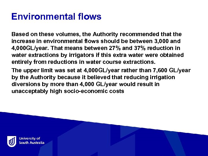 Environmental flows Based on these volumes, the Authority recommended that the increase in environmental