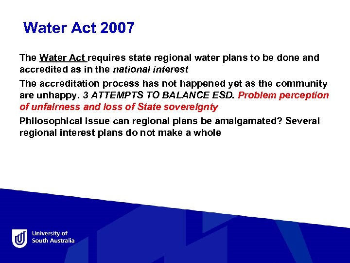  Water Act 2007 The Water Act requires state regional water plans to be