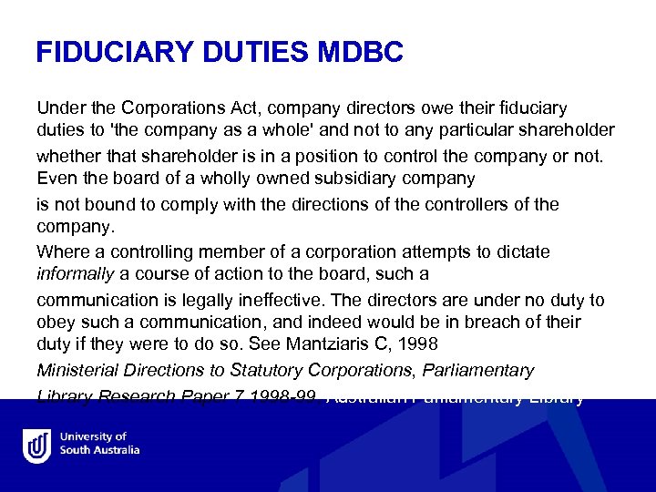 FIDUCIARY DUTIES MDBC Under the Corporations Act, company directors owe their fiduciary duties to