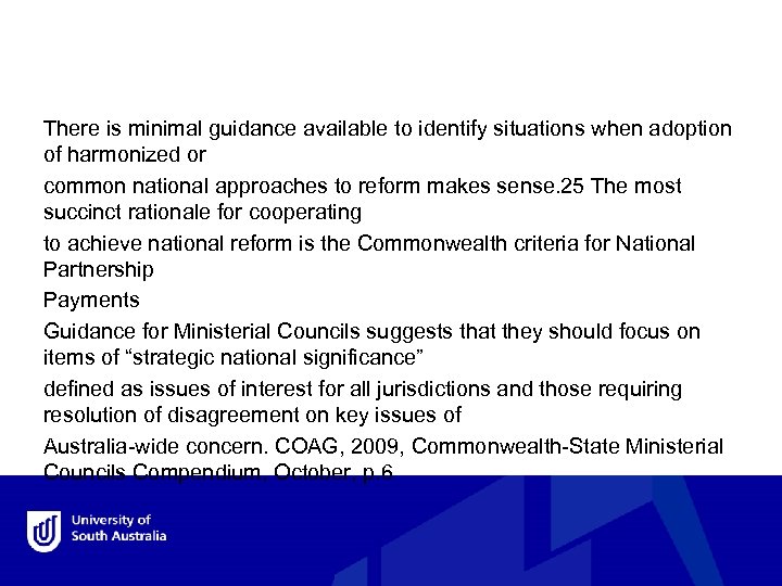 There is minimal guidance available to identify situations when adoption of harmonized or common