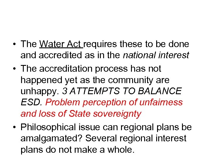 Instrument - state level water plan and Basin Plan • The Water Act requires