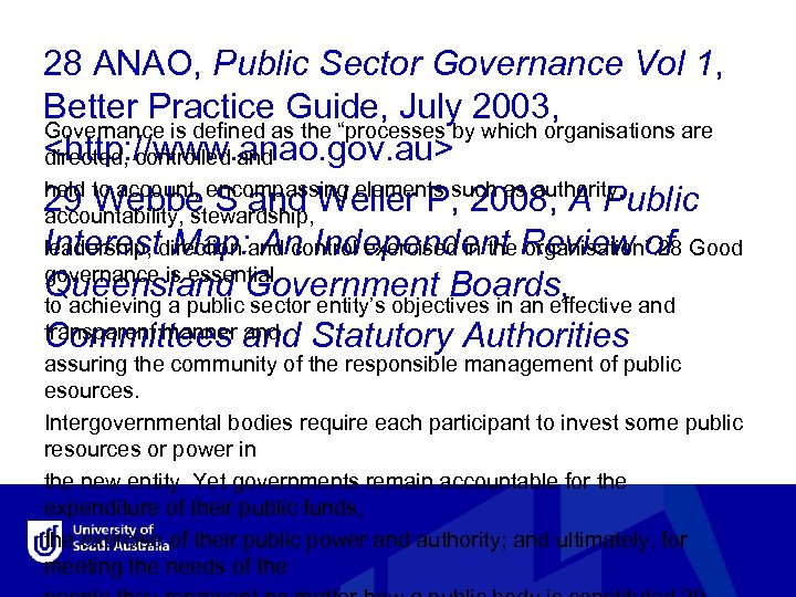 28 ANAO, Public Sector Governance Vol 1, Better Practice Guide, July 2003, Governance is