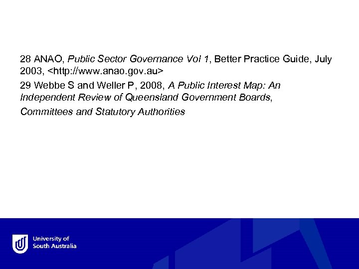 28 ANAO, Public Sector Governance Vol 1, Better Practice Guide, July 2003, <http: //www.