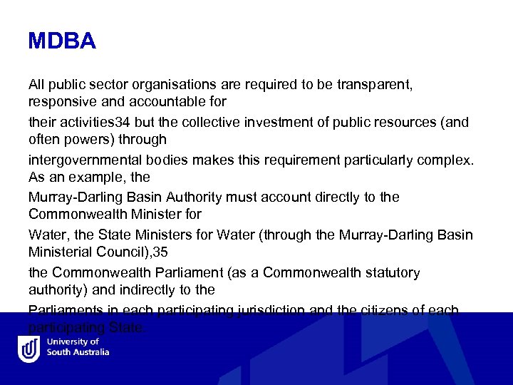 MDBA All public sector organisations are required to be transparent, responsive and accountable for