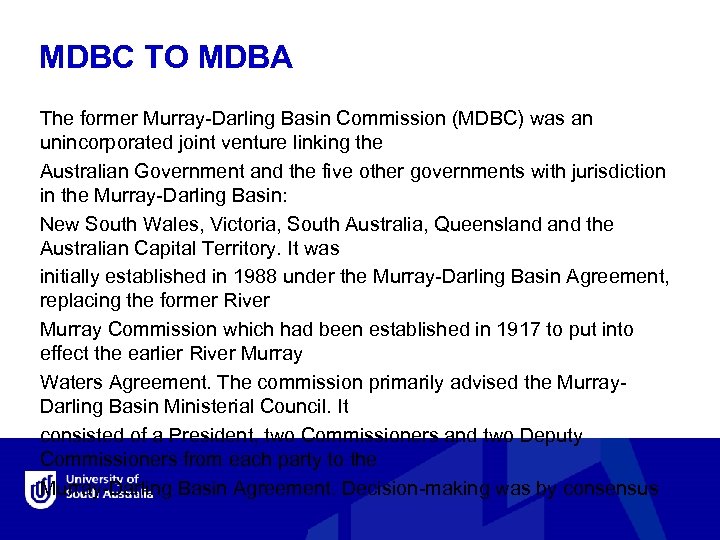 MDBC TO MDBA The former Murray-Darling Basin Commission (MDBC) was an unincorporated joint venture