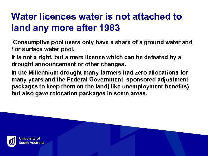 Water licences water is not attached to land any more after 1983 Consumptive pool