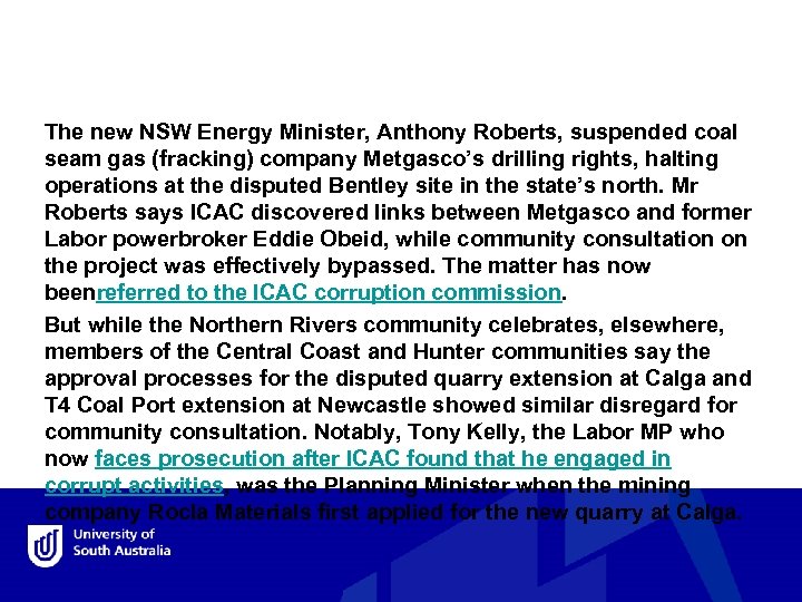 The new NSW Energy Minister, Anthony Roberts, suspended coal seam gas (fracking) company Metgasco’s