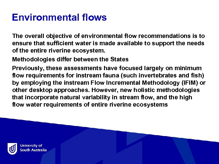 Environmental flows The overall objective of environmental flow recommendations is to ensure that sufficient