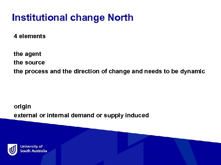 Institutional change North 4 elements the agent the source the process and the direction