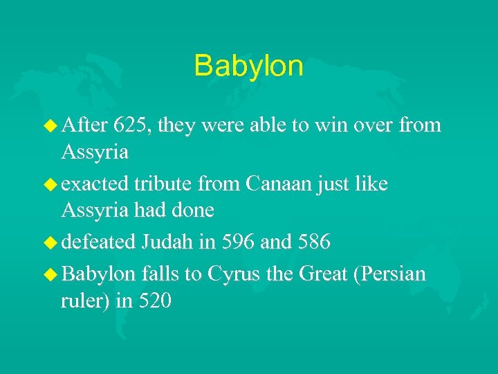 Babylon After 625, they were able to win over from Assyria exacted tribute from