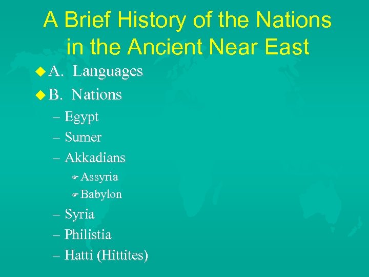 A Brief History of the Nations in the Ancient Near East A. Languages B.