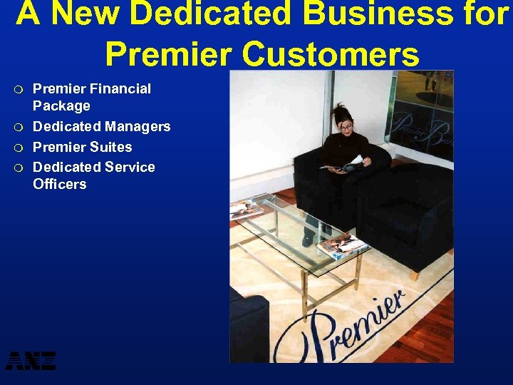 A New Dedicated Business for Premier Customers m m Premier Financial Package Dedicated Managers