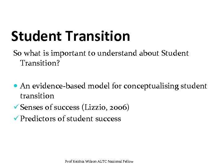 Student Transition So what is important to understand about Student Transition? An evidence-based model