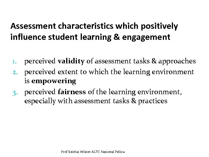 Assessment characteristics which positively influence student learning & engagement 1. perceived validity of assessment