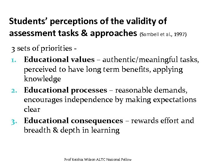 Students’ perceptions of the validity of assessment tasks & approaches (Sambell et al. ,