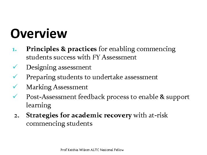 Overview 1. ü ü 2. Principles & practices for enabling commencing students success with