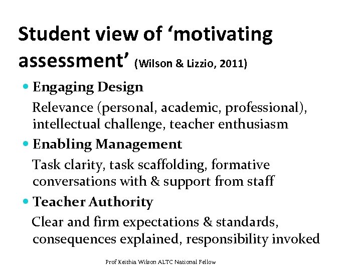 Student view of ‘motivating assessment’ (Wilson & Lizzio, 2011) Engaging Design Relevance (personal, academic,