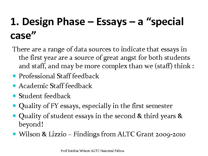 1. Design Phase – Essays – a “special case” There a range of data