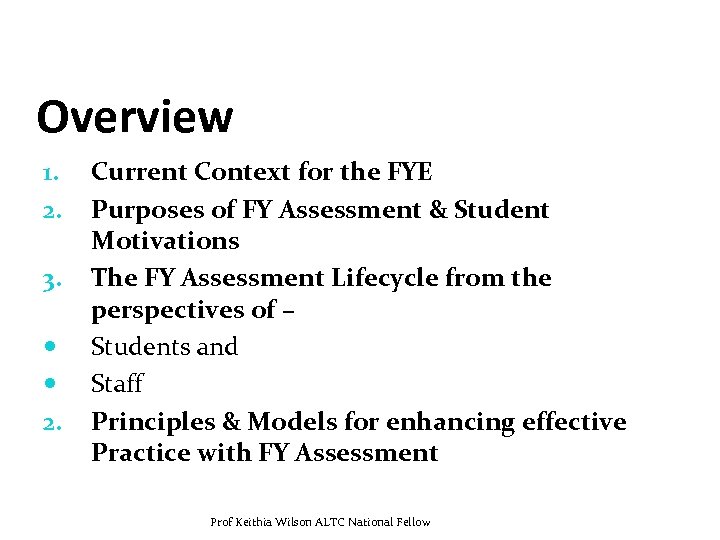 Overview 1. 2. 3. 2. Current Context for the FYE Purposes of FY Assessment