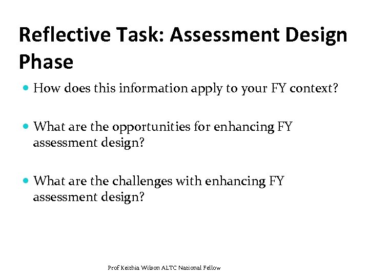 Reflective Task: Assessment Design Phase How does this information apply to your FY context?