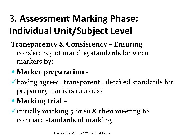 3. Assessment Marking Phase: Individual Unit/Subject Level Transparency & Consistency – Ensuring consistency of