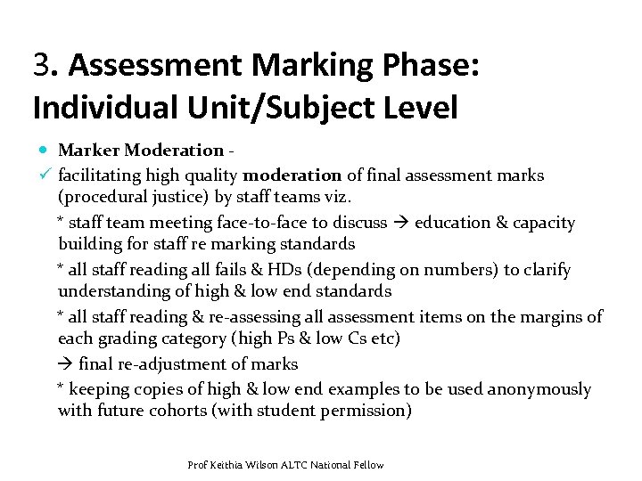 3. Assessment Marking Phase: Individual Unit/Subject Level Marker Moderation ü facilitating high quality moderation