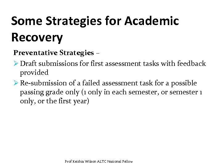 Some Strategies for Academic Recovery Preventative Strategies – Ø Draft submissions for first assessment