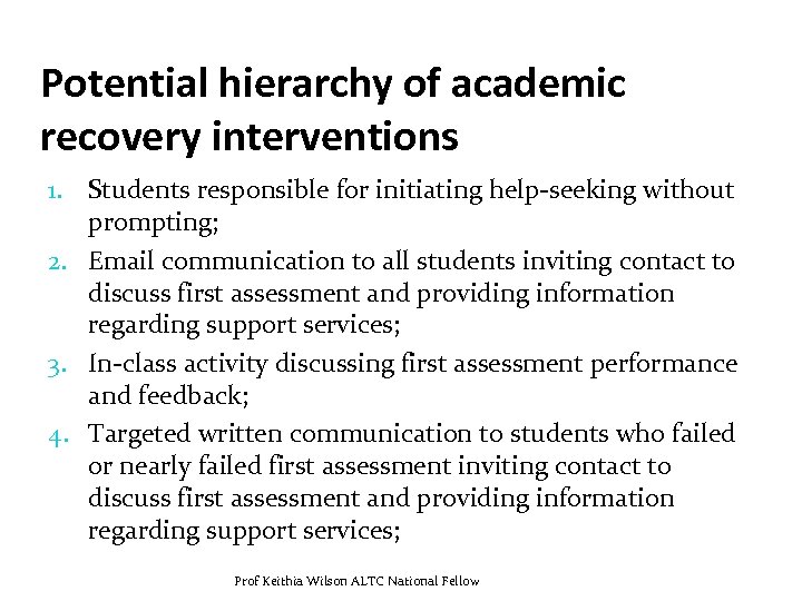 Potential hierarchy of academic recovery interventions 1. Students responsible for initiating help-seeking without prompting;